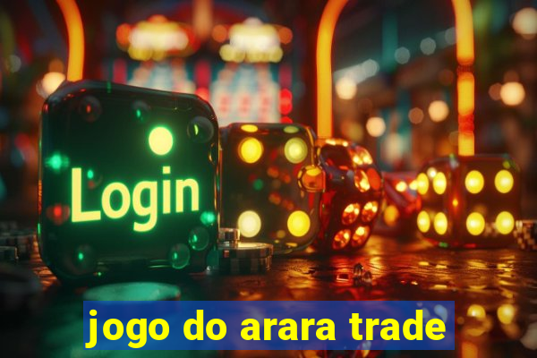 jogo do arara trade